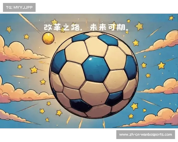 中国足球梦之路:从历史沉浮到世界杯的新希望与挑战 中国足球梦之路:从历史沉浮到世界杯的新希望与挑战